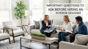 Read more about the article Important Questions to Ask Before Hiring an Interior Designer in 2026